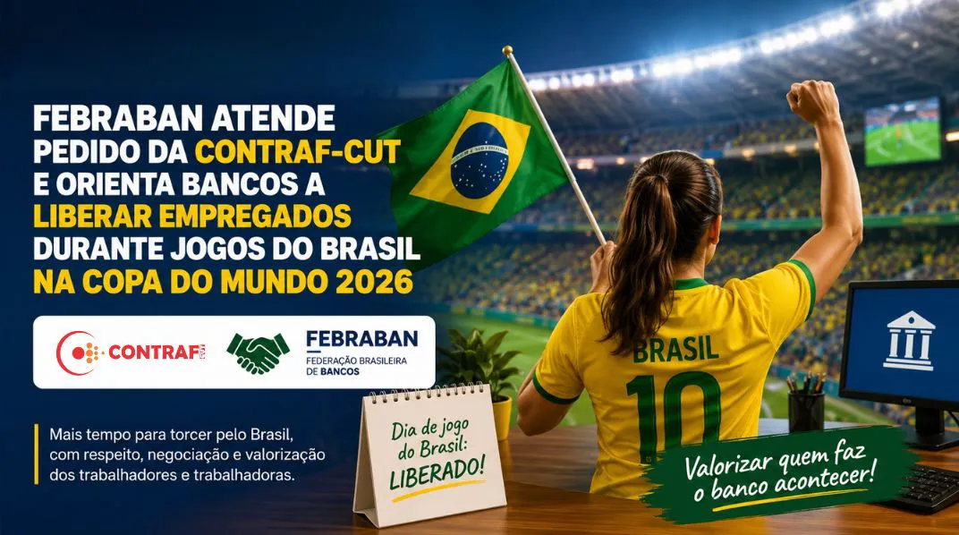Febraban atende pedido da Contraf-CUT e orienta bancos a liberar empregados durante jogos do Brasil na Copa